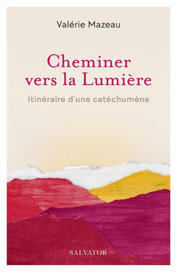 Cheminer vers sa Lumière : Itinéraire d'une catéchumène