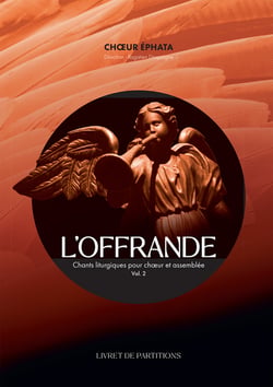 L'Offrande Volume 2 : Livret de partitions - Harmonisations originales de chants d'assemblée