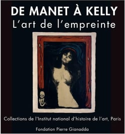 De Manet à Kelly. : L'art de l'empreinte.