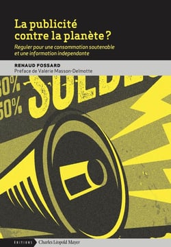 La publicité contre la planète ? Réguler pour mieux consommer et pour des médias indépendants