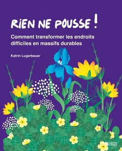 Rien ne pousse ! : Transformer les zones difficiles en massifs persistants