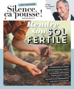 Les cahiers Silence, ça pousse ! Rendre son sol fertile