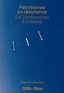 Patrimoine(s) en résistance : De Tombouctou à Odessa