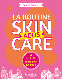 La routine skincare ados : Le guide pensé pour Ta peau