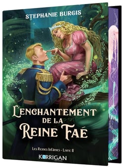 Les reines infâmes Tome 2 : L'enchantement de la Reine Faé