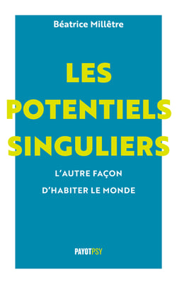 Les potentiels singuliers, ou l'autre manière d'habiter le monde