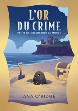 Petits crimes du bout du monde / t. 2 l'or du crime