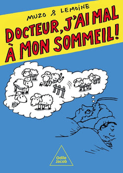 Docteur, j'ai mal à mon sommeil !