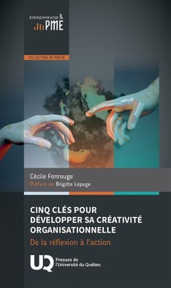 Cinq clés pour développer sa créativité organisationnelle : De la réflexion à l'action