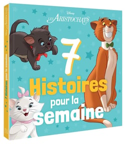 7 histoires pour la semaine : les Aristochats 