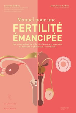 Fertilité émancipée : Une vision globale de la fertilité féminine et masculine, où médecine et physiologie se complètent