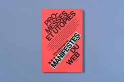 Promesses et utopies : Une anthologie des manifestes du Web