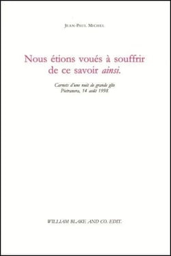 Nous étions voués à souffrir de ce savoir ainsi.