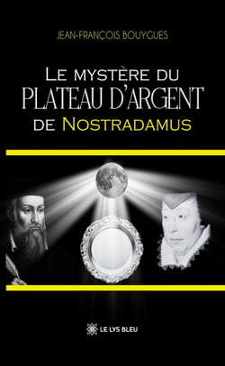 Le mystère du plateau d'argent de Nostradamus