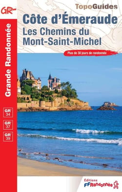 Côte d'Émeraude : Les Chemins du Mont-Saint-Michel - GR 34, GR 37- GR 39