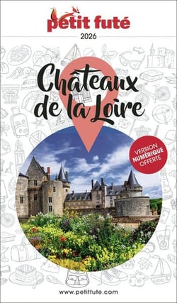 Guide région : Châteaux de la Loire (édition 2026)