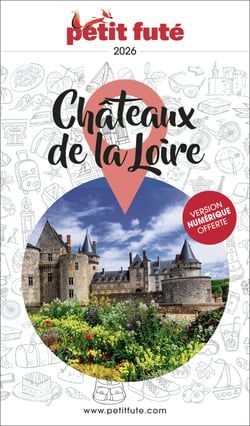 Guide région : Châteaux de la Loire (édition 2026)