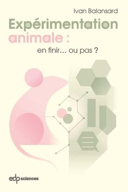 Expérimentation animale : En finir... ou pas ?
