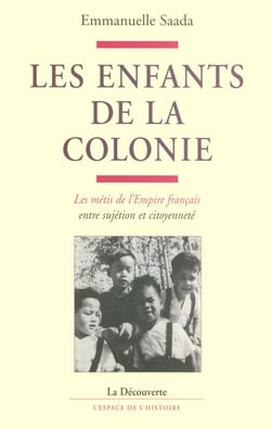 IAD - Les enfants de la colonie les métis de l'Empire français, entre sujétion et citoyenneté