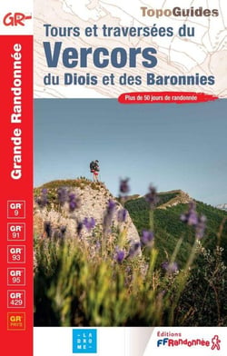 Tours et traversées du Vercors du Diois et des Baronnies - GR 9, GR 91, GR 93, GR 95, GR 429, GR Pays