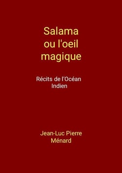Salama ou l'oeil magique : Récits de l'Océan Indien