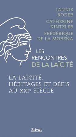 Les rencontres de la laïcité : La Laïcité, héritage et défis au XXIe siècle