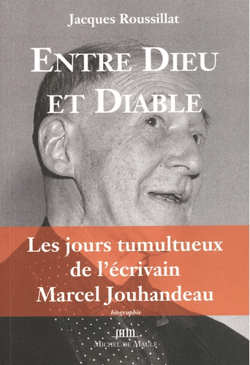 Entre Dieu et Diable : Les jours tumultueux de l'écrivain Marcel Jouhandeau