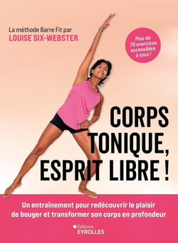 Corps tonique, esprit libre ! Un entraînement pour redécouvrir le plaisir de bouger et transformer son corps en profondeur