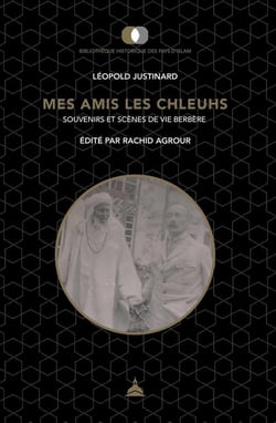 Mes amis les Chleuhs : Souvenirs et scènes de vie berbère