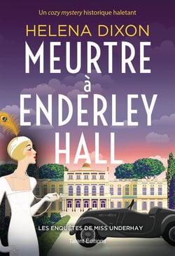 Les enquêtes de Miss Underhay Tome 2 : Meurtre à Enderley Hall