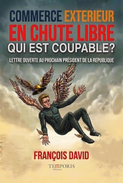 Commerce extérieur en chute libre, qui est coupable ? Lettre ouverte au prochain président de la République