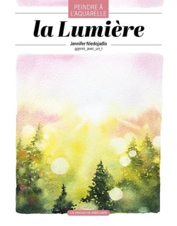 La Lumière : Peindre à l'aquarelle