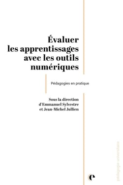 Évaluer les apprentissages avec les outils numériques : Pédagogies en pratique