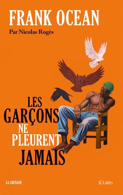 Frank Ocean. Les garçons ne pleurent jamais