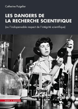 Les dangers de la recherche scientifique (ou l'indispensable respect de l'intégrité scientifique)