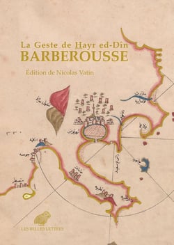 Barberousse : La geste de Hayr ed-Dîn Pasa