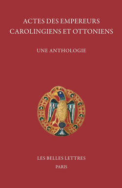 Actes des empereurs carolingiens et ottoniens : Une anthologie