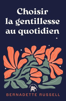 Choisir la gentillesse au quotidien : Et si un simple acte de gentillesse pouvait réellement changer le monde ?