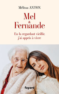 Mel & Fernande : En la regardant vieillir, j'ai appris à vivre