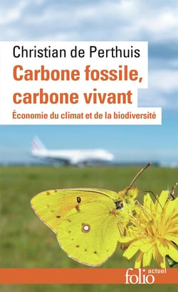 Carbone fossile, carbone vivant : Économie du climat et de la biodiversité