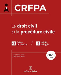 CRFPA 2026 : Le droit civil et la procédure civile - 39 fiches de révision / 9 sujets corrigés (3e édition)