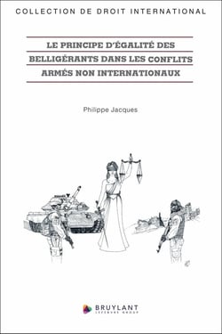 Le principe d'égalité des belligérants dans les conflits armés non internationaux