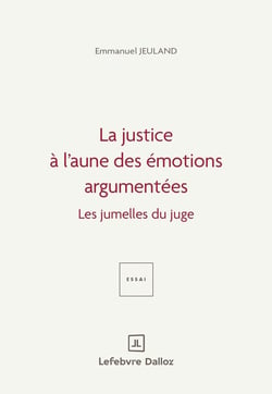 La justice à l'aune des émotions argumentées. 1ère éd. - Les jumelles du juge