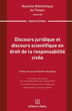 Discours juridique et discours scientifique en droit de la responsabilité civile. Volume 260
