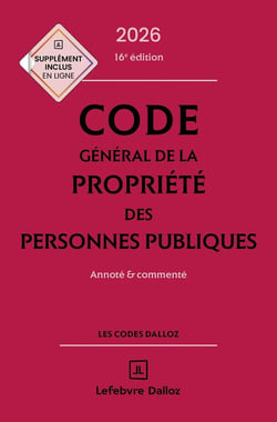 Code général de la propriété des personnes publiques : Annoté et commenté (édition 2026)