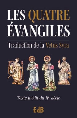 Les quatre Evangiles : Texte inédit du IIe siècle