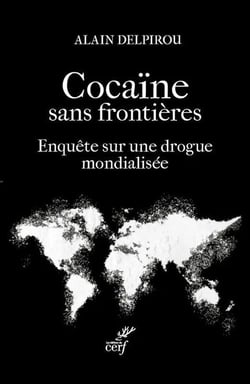 Cocaïne sans frontières : Enquête sur une drogue mondialisée