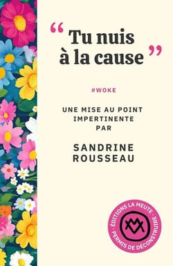 "Tu nuis à la cause" : #WOKE. Une mise au point impertinente