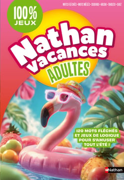 Nathan vacances : Adultes : 100 % jeux