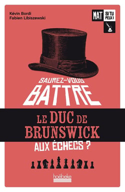 Mat si tu peux ! Tome 1 : Saurez-vous battre le duc de Brunswick ?